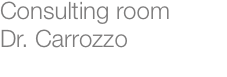 Consulting room  Dr. Carrozzo