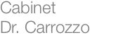 Cabinet  Dr. Carrozzo