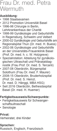 Frau Dr. med. Petra Wermuth  Ausbildung: •	1998 Staatsexamen 